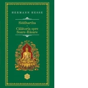 Siddhartha. Călătoria spre Soare-Răsare