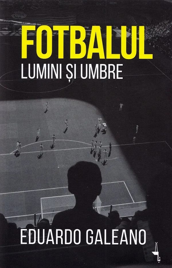 Fotbalul, Lumini și umbre