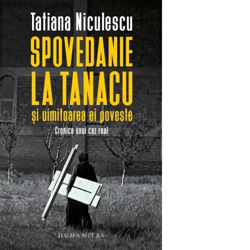 Spovedanie la Tanacu și uimitoarea ei poveste