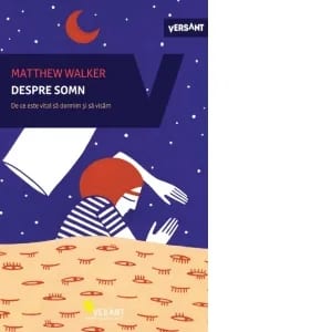 Despre somn. De ce este vital să dormim și să visăm